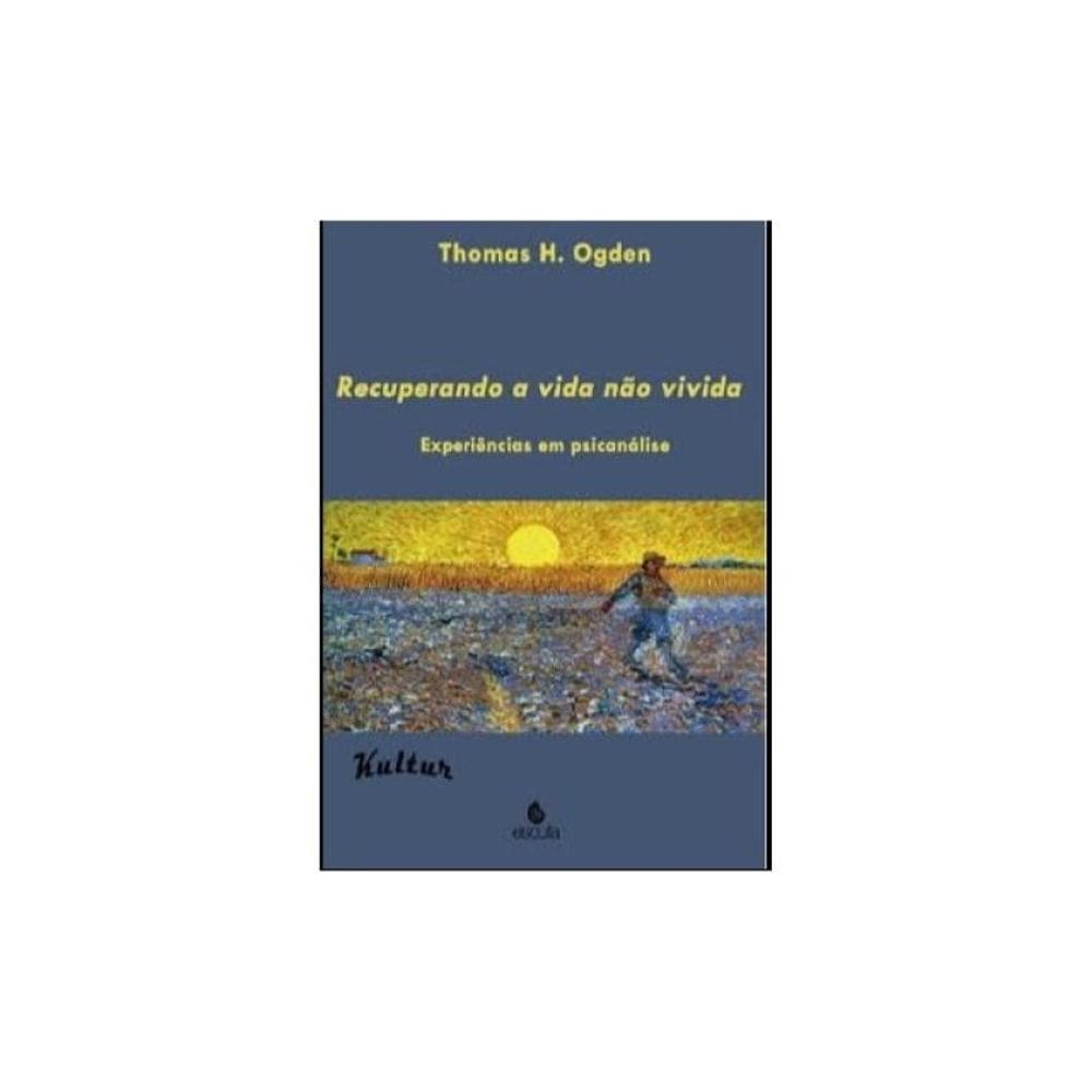 Recuperando A Vida Não Vivida