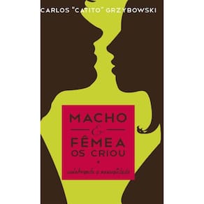 Macho e Fêmea os Criou: Celebrando a sexualidade