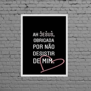 Quadro Jesus Obrigada Por Não Desistir 33X24Cm - Com Vidro