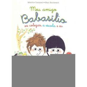 Meu Amigo Babasílio Os Colegas, a Escola e Eu