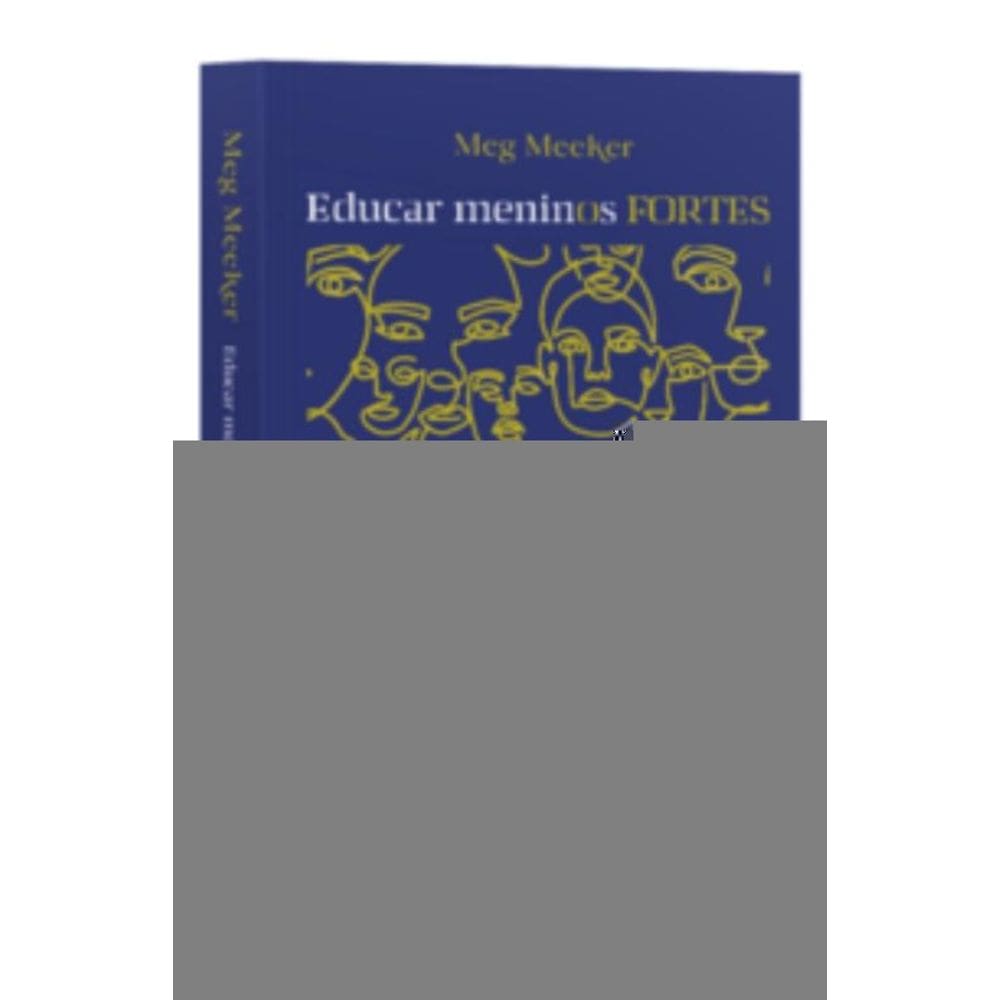 Livro Educar Meninos Fortes Numa Sociedade Líquida