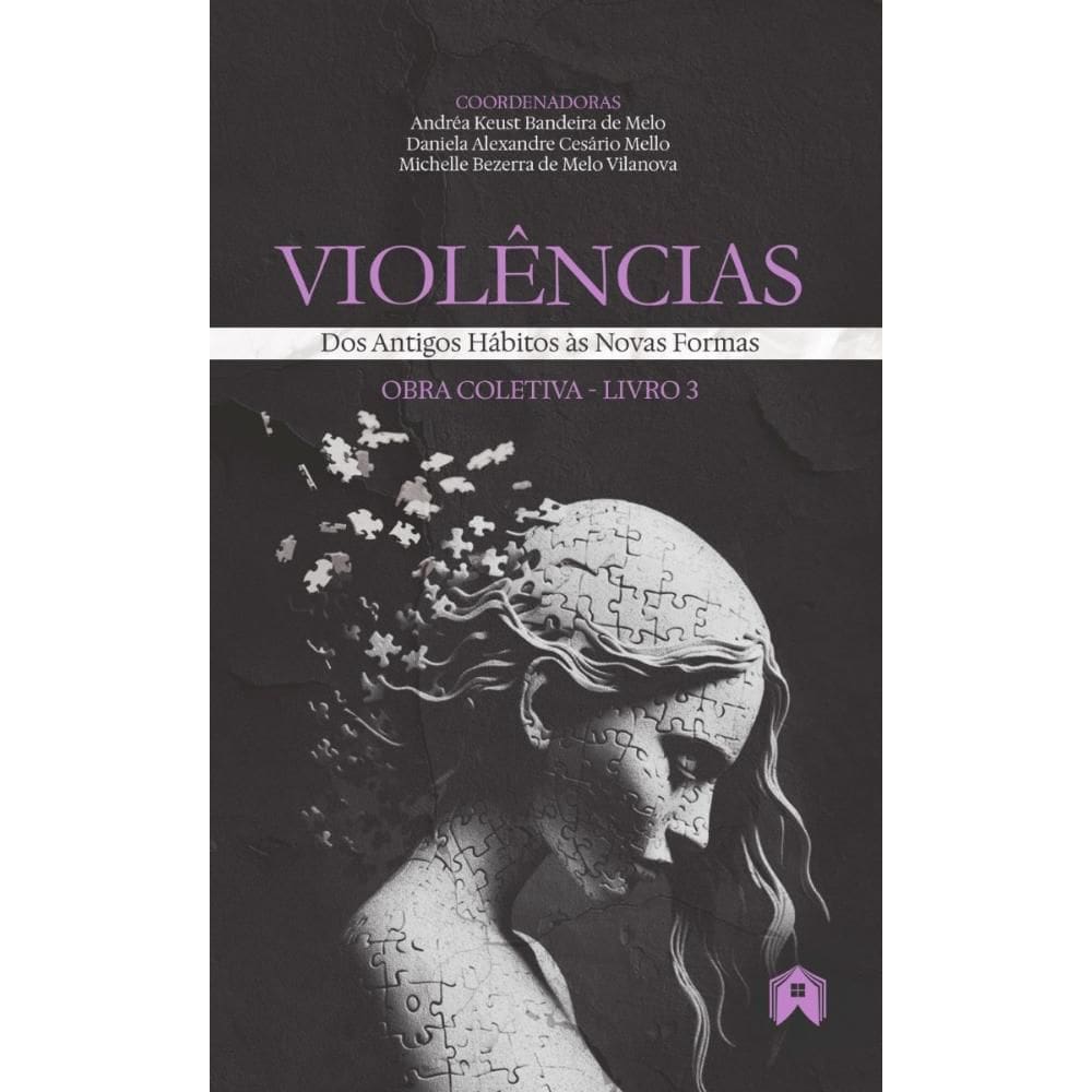 Violências 3, dos Antigos Hábitos às Novas Formas
