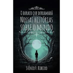 O buraco que derramará nossas histórias sobre o mundo