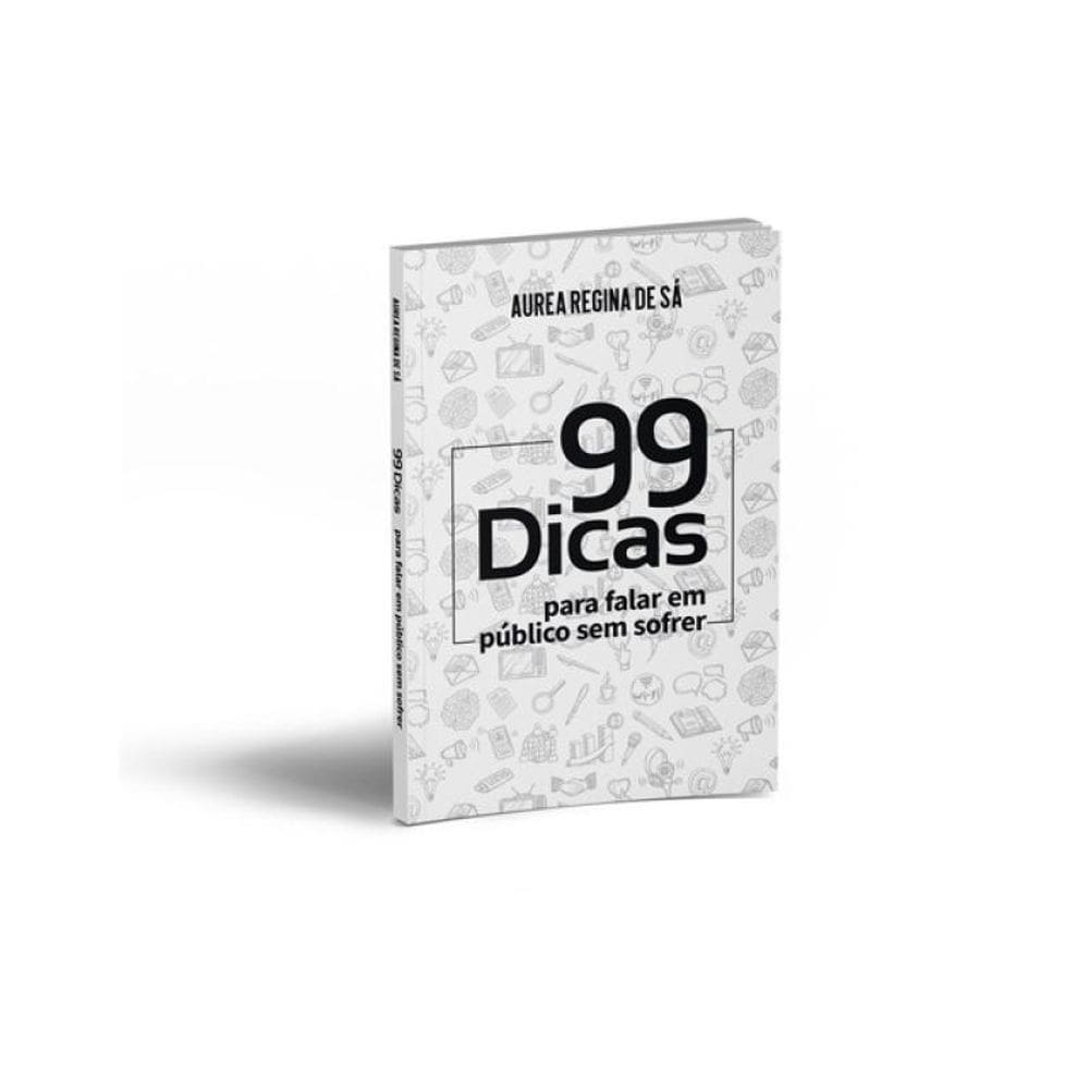 99 Dicas Para Falar Em Público Sem Sofrer