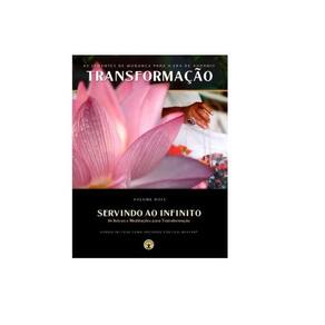 Transformação - Servindo Ao Infinito - Vol. 2