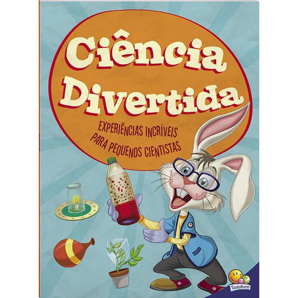 Livro Ciência Divertida Experiências Incríveis Para Crianças