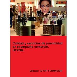 Calidad y servicios de proximidad en el pequeño comercio. UF2382. - Espanhol
