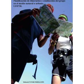 Planificación de itinerarios y conducción del grupo en el medio natural o urbano. UF0730. - Espanhol