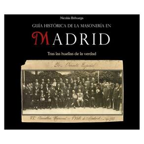 Guía histórica de la masonería en Madrid - Espanhol