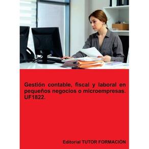 Gestión contable, fiscal y laboral en pequeños negocios o microempresas. UF1822. - Espanhol