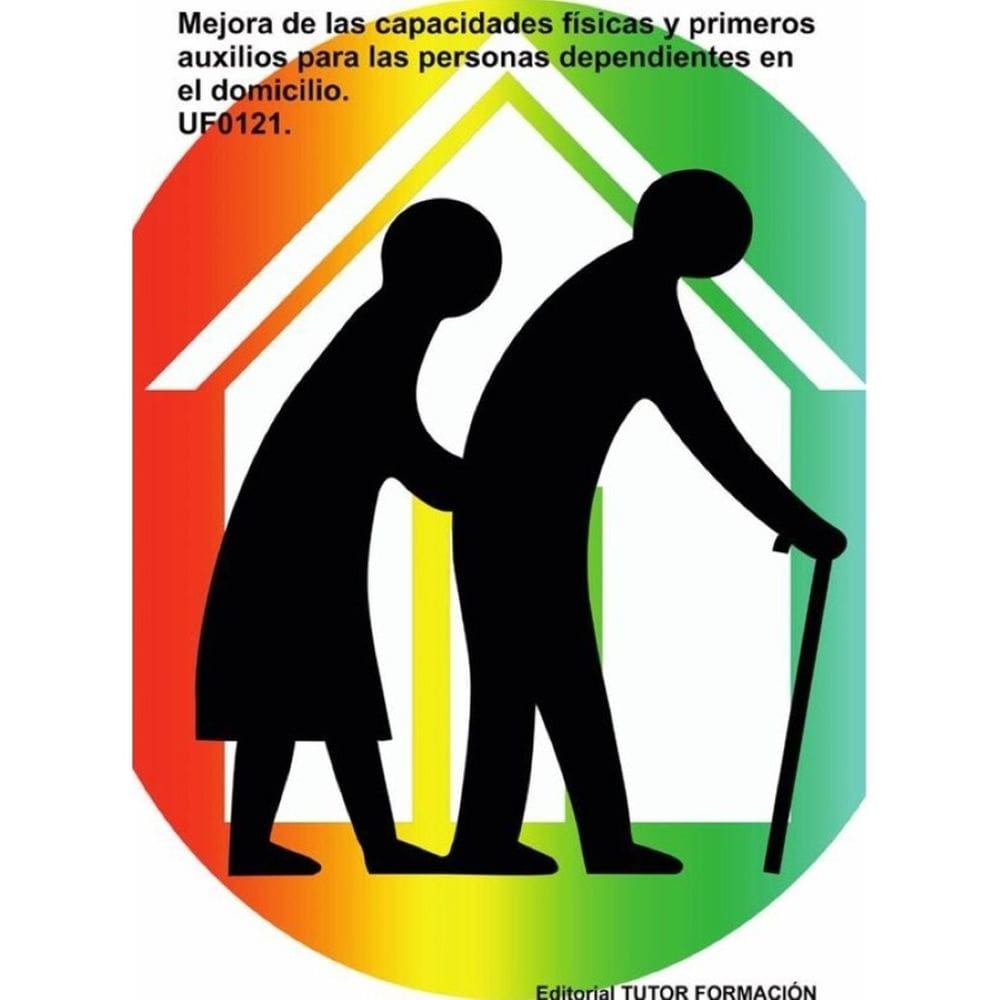 Mejora de las capacidades físicas y primeros auxilios para las personas dependientes en el domicilio