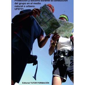 Protección y socorro durante la conducción del grupo en el medio natural o urbano. UF0731. - Espanh