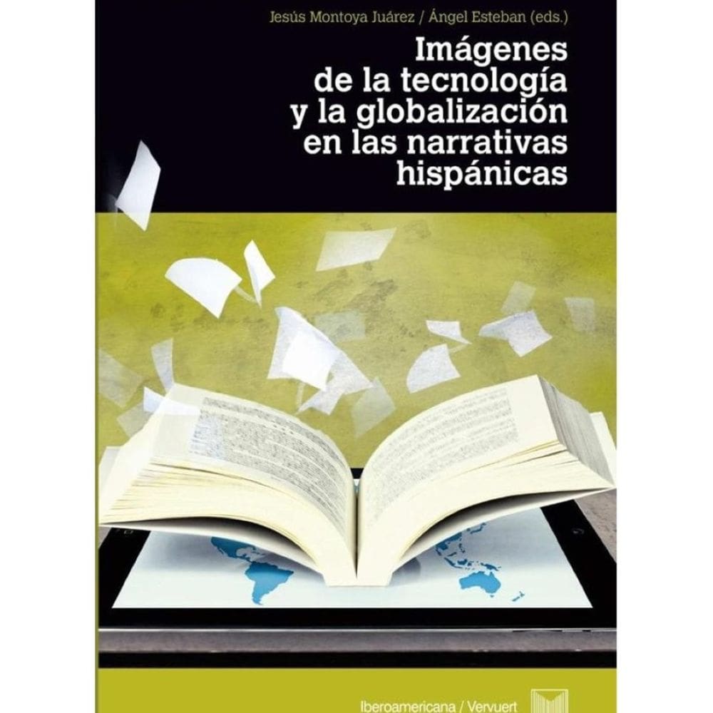 Imágenes de la tecnología y la globalización en las narrativas hispánicas - Espanhol