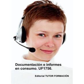 Documentación e informes en consumo. UF1756. - Espanhol