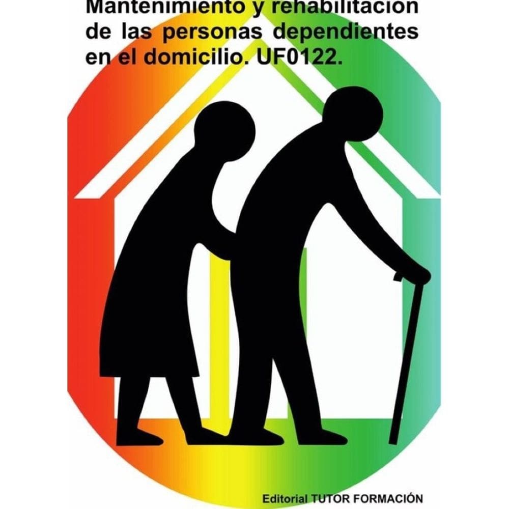 Mantenimiento y rehabilitación de las personas dependientes en el domicilio. UF0122. - Espanhol