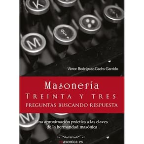 Masonería. 33 preguntas buscando respuesta - Espanhol