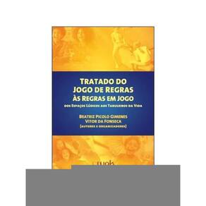 Tratado Do Jogo De Regras Às Regras Em Jogo