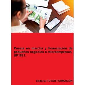 Puesta en marcha y financiación de pequeños negocios o microempresas. UF1821. - Espanhol