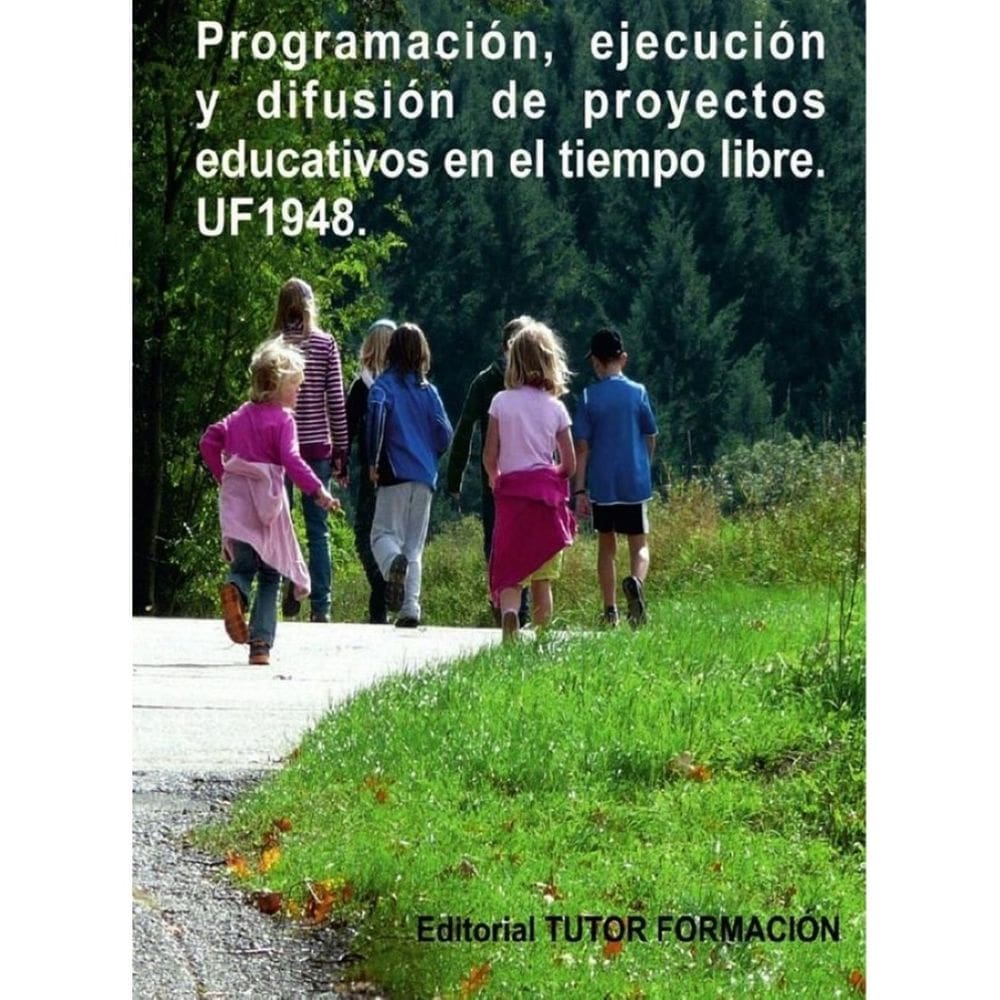 Programación, ejecución y difusión de proyectos educativos en el tiempo libre. UF1948. - Espanhol