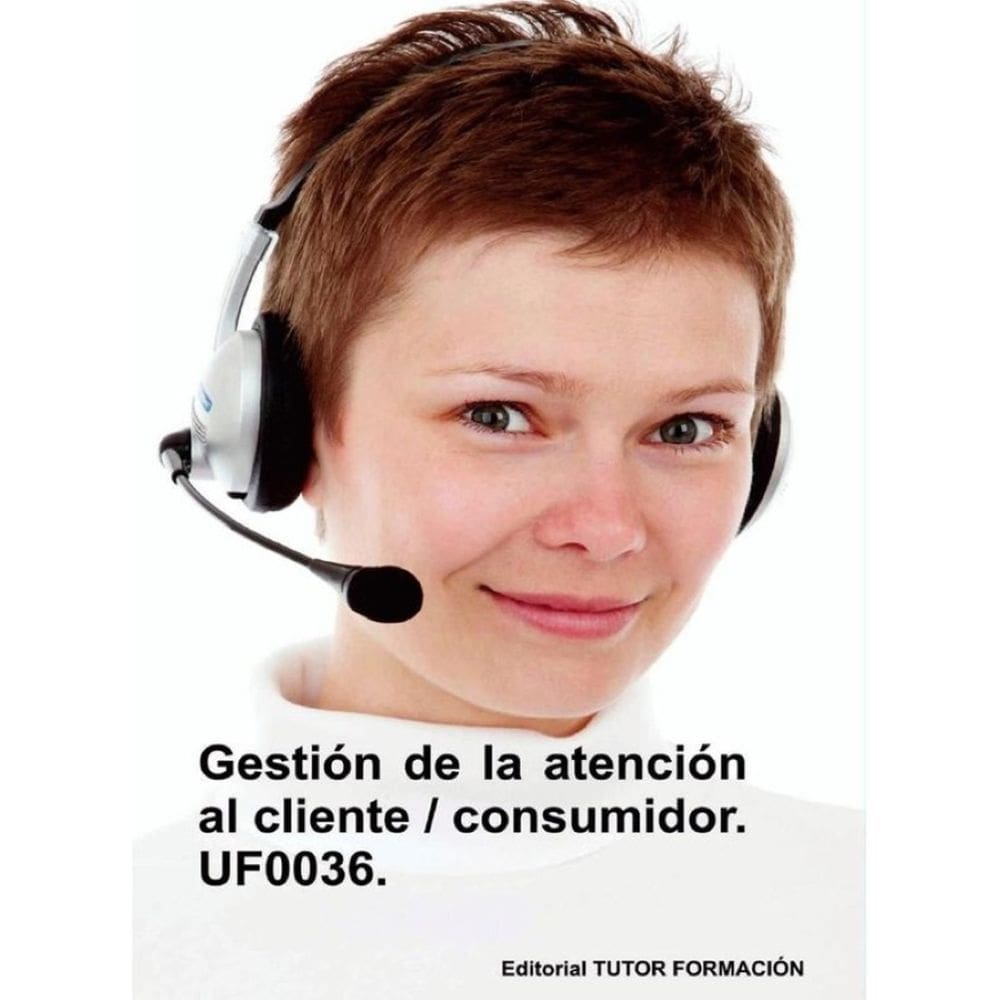 Gestión de la atención al cliente / consumidor. UF0036. - Espanhol