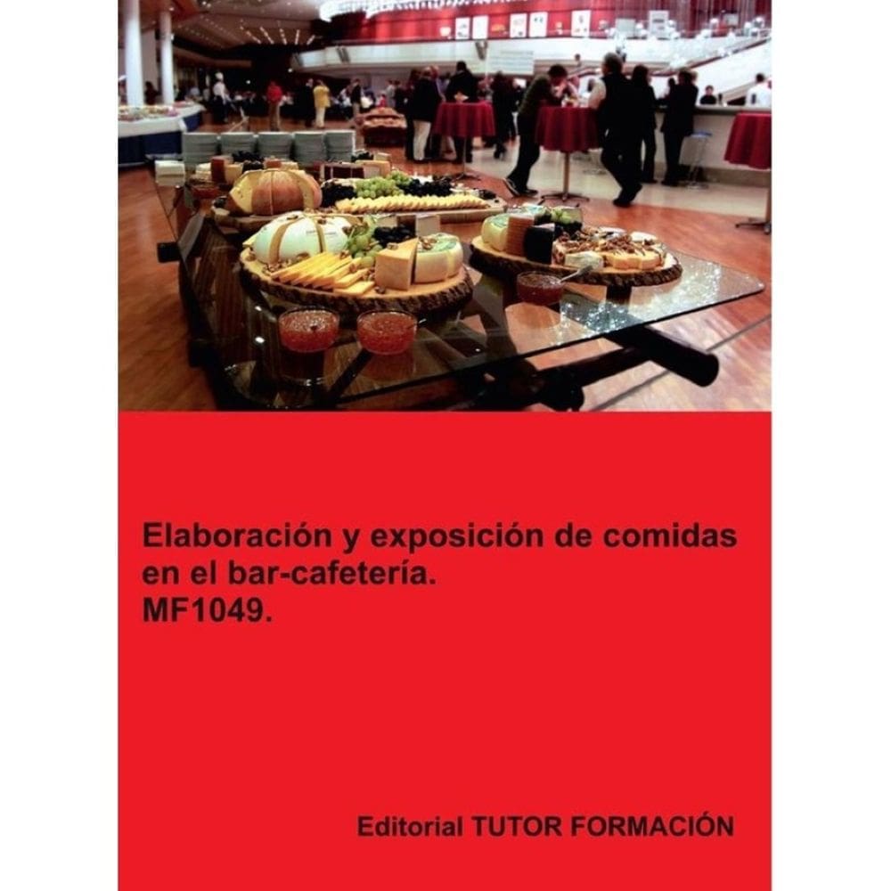 Elaboración y exposición de comidas en el bar- cafetería. MF1049. - Espanhol