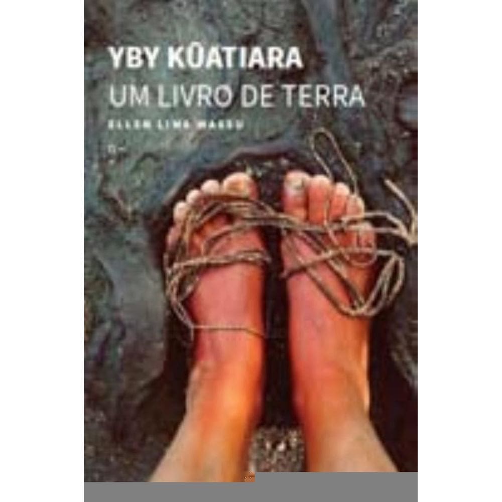 Yby Kuatiara Um Livro De Terra