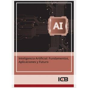Inteligencia Artificial: Fundamentos, Aplicaciones y Futuro - Espanhol