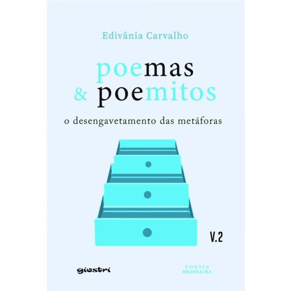 Poemas & Poemitos: O Desengavetamento Das Metáforas. Vol.2