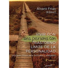 Vivir con una persona con Trastorno Límite de la personalidad. Una guía clínica para familiares y al