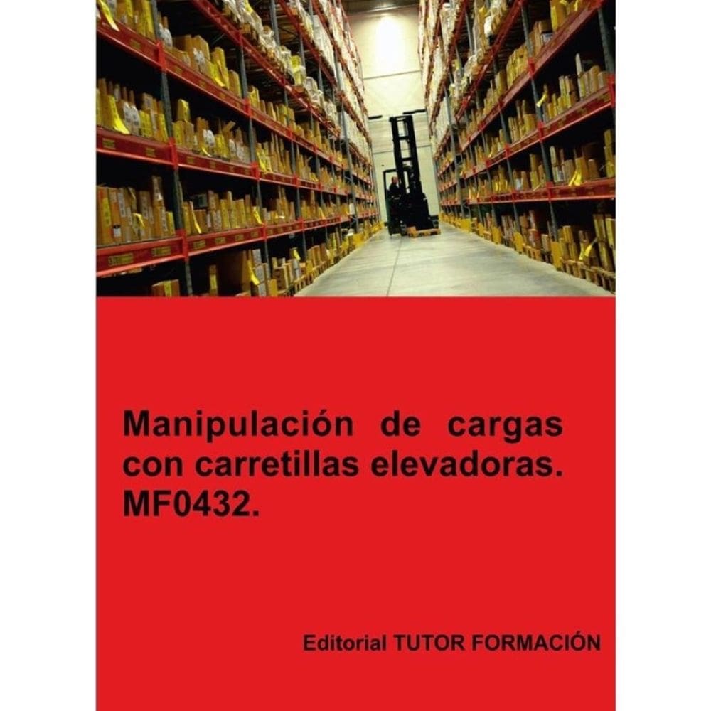 Manipulación de cargas con carretillas elevadoras. MF0432. - Espanhol