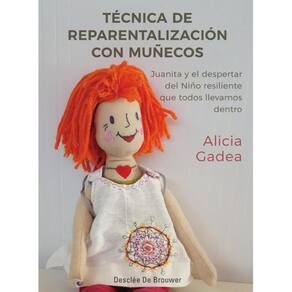 Técnica de reparentalización con muñecos. Juanita y el despertar del Niño resiliente que todos lleva