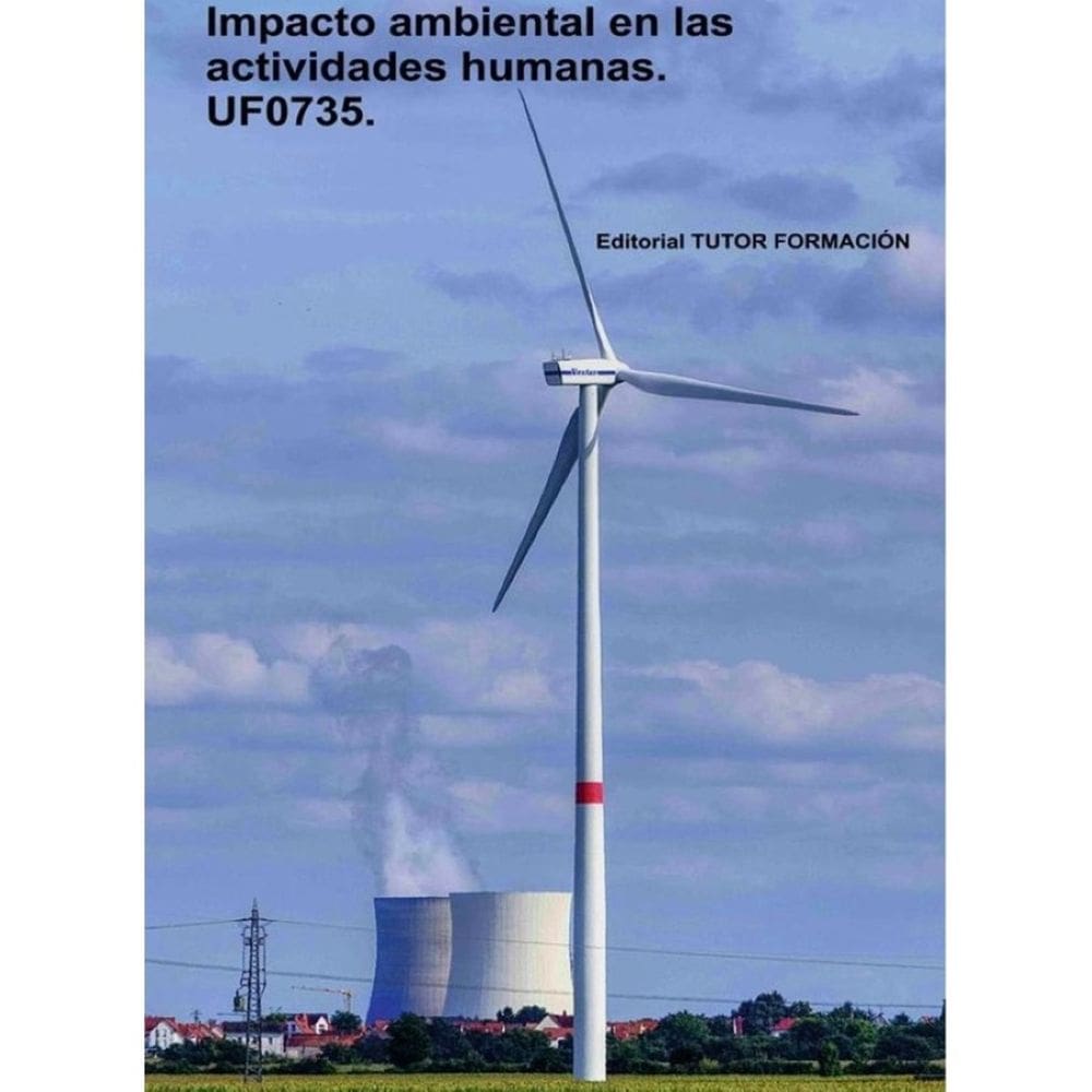 Impacto ambiental en las actividades humanas. UF0735. - Espanhol