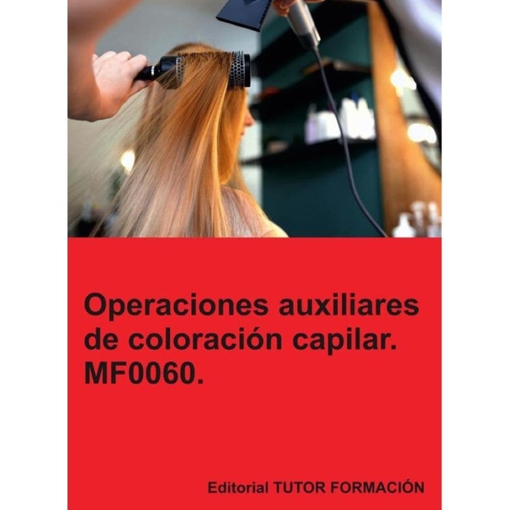 Operaciones auxiliares de coloración capilar. MF0060. - Espanhol