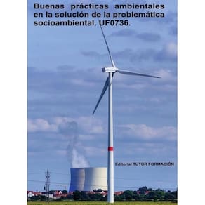Buenas prácticas ambientales en la solución de la problemática socio-ambiental. UF0736. - Espanhol