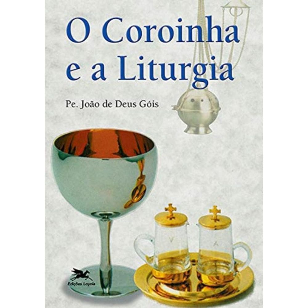 O Coroinha E A Liturgia