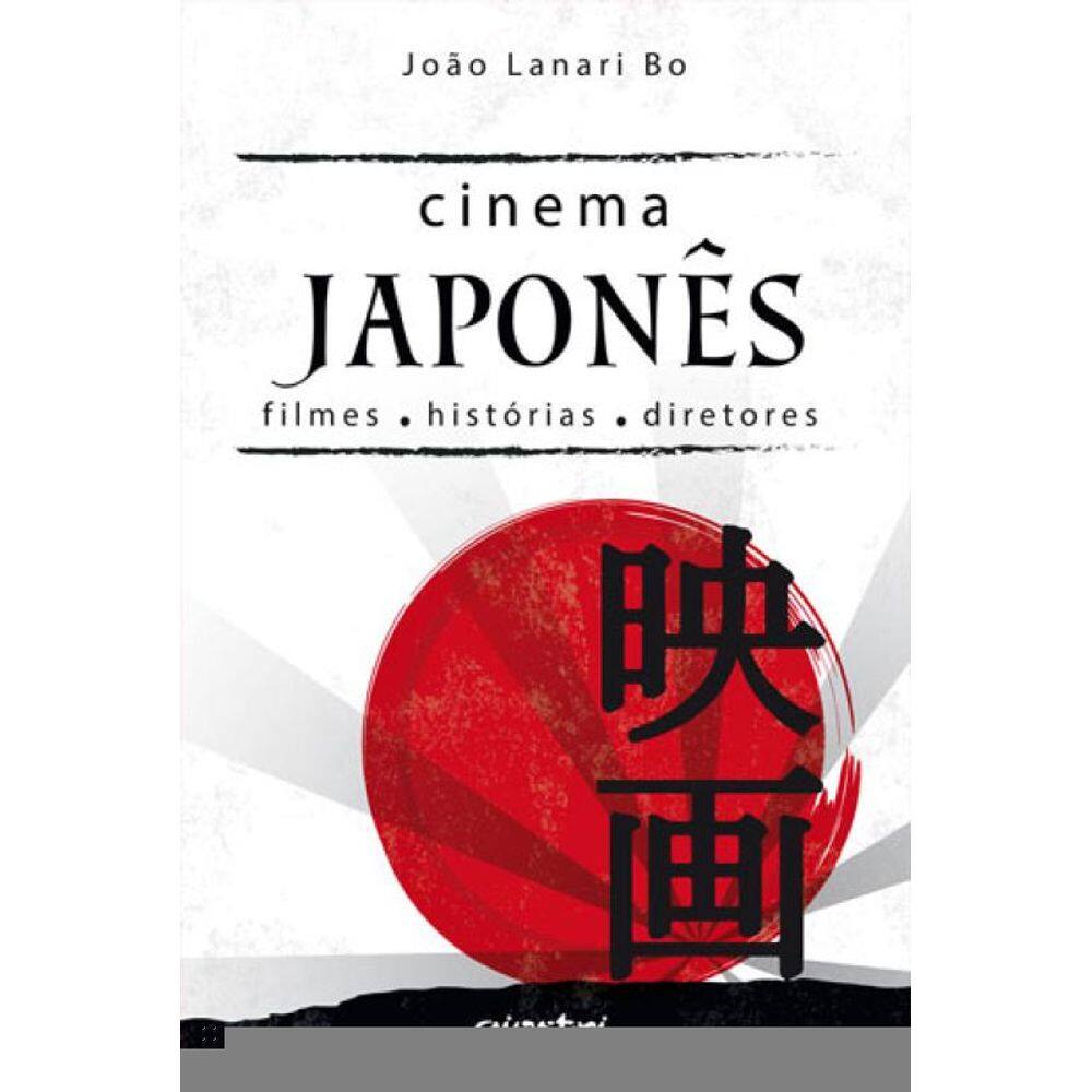 Cinema Japonês: Filmes, Histórias, Diretores