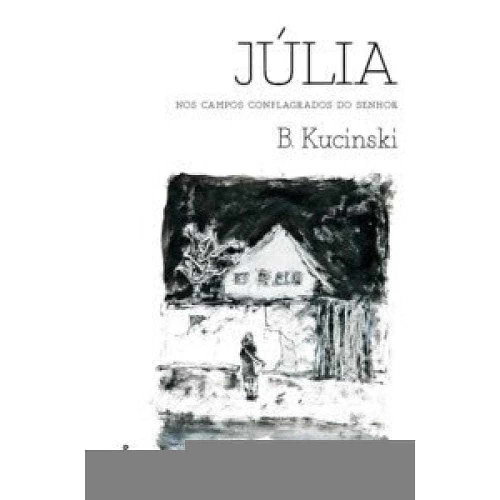 Júlia: Nos Campos Conflagrados Do Senhor