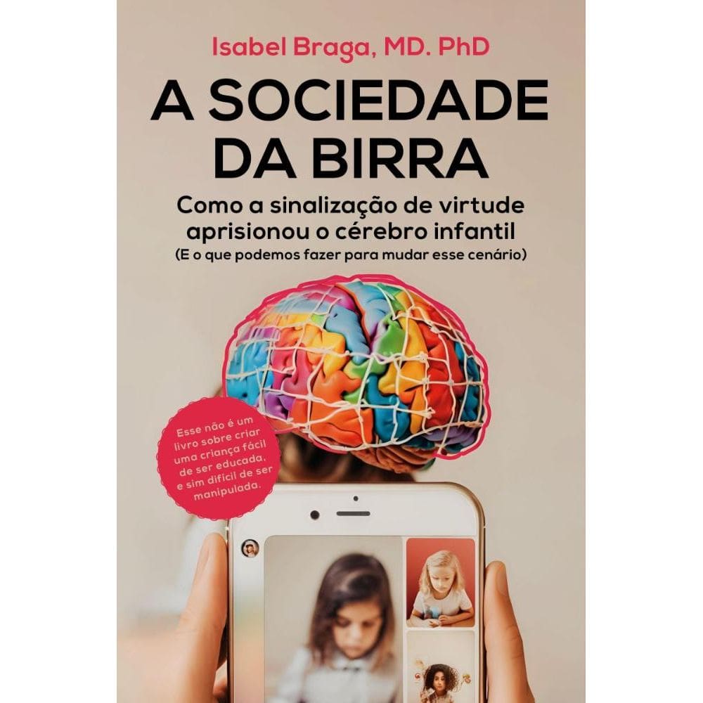 A sociedade da birra: Como a sinalização de virtude aprisionou o cérebro infantil