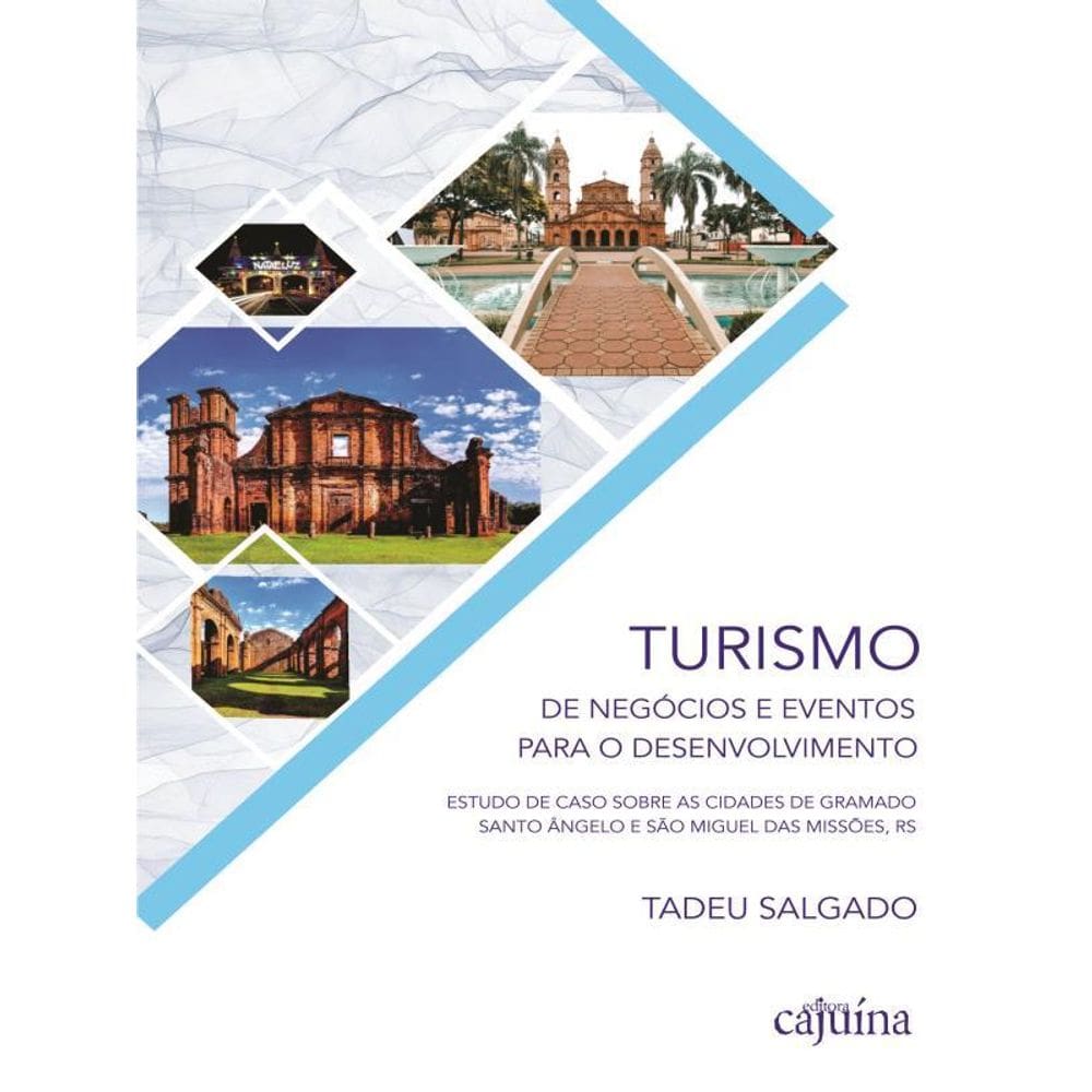 Turismo De Negócios E Eventos Para O Desenvolvimento: Estudo De Caso Sobre As Cidades De Gramado, Sa
