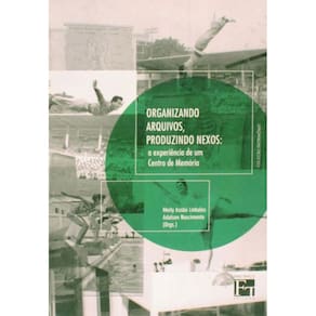 Organizando Arquivos, Produzindo Nexos