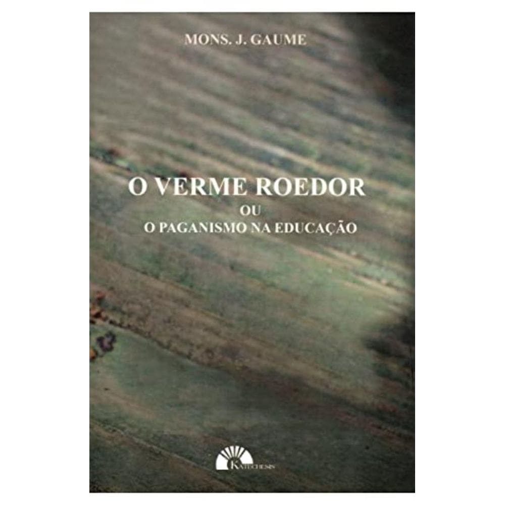 O Verme Roedor Ou O Paganismo Na Educação