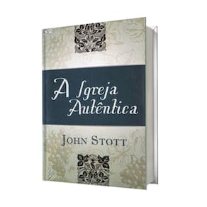 Livro A Igreja Autentica John Stott Abu Editora
