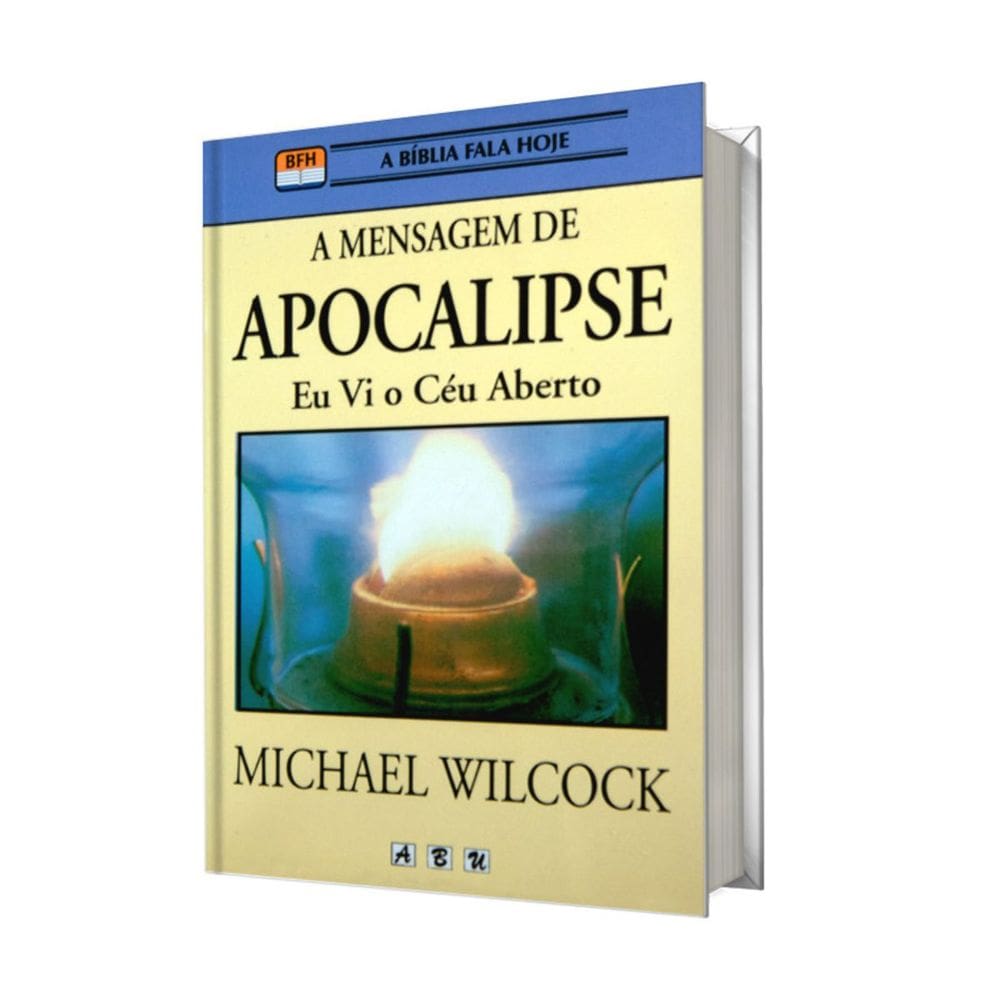 Livro A Mensagem De Apocalipse - Vi O Céu Aberto, Michel Wilcock - Abu Editora