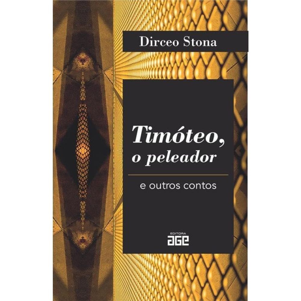 Timóteo, O Peleador E Outros Contos
