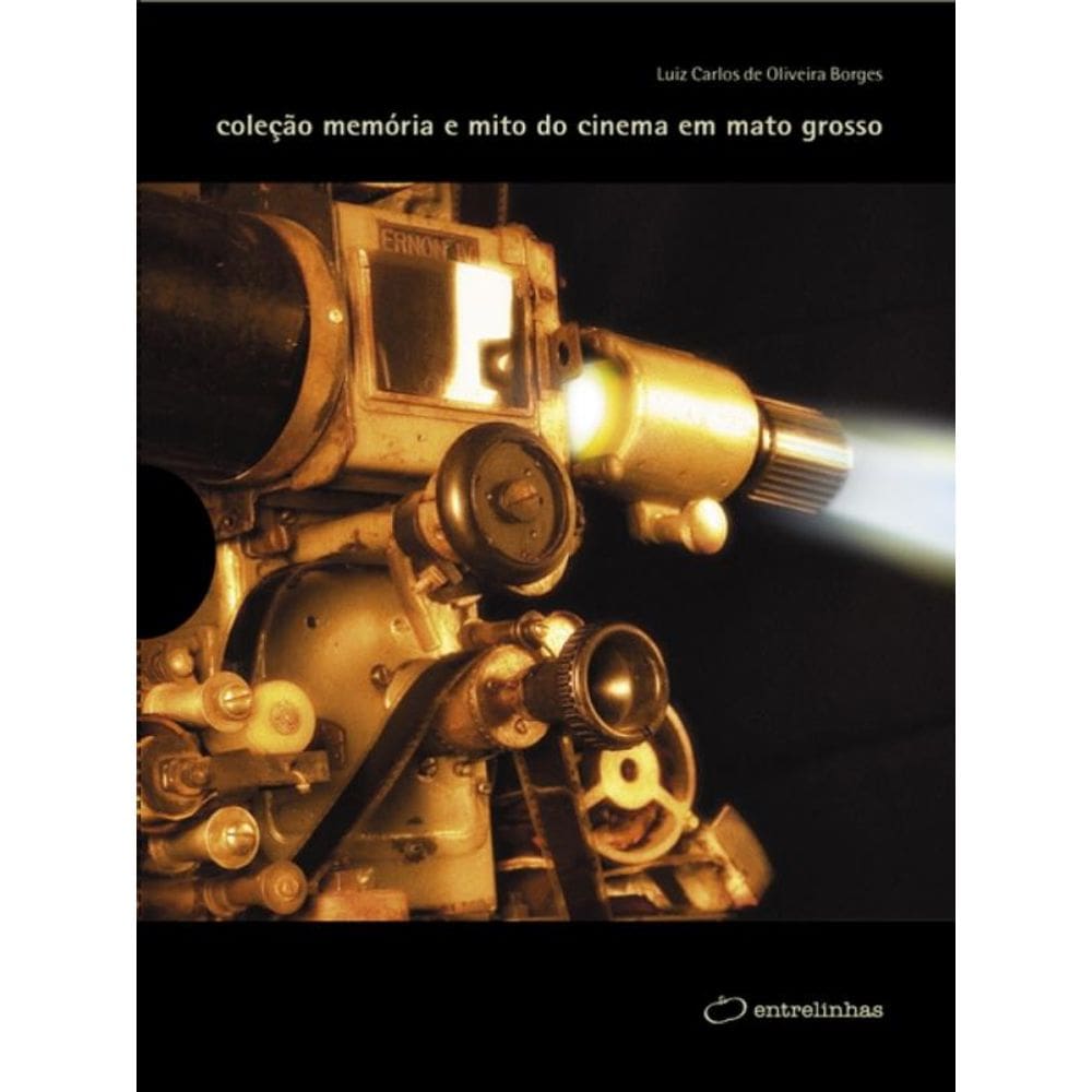 Coleção Memória E Mito Do Cinema Em Mato Grosso