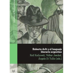 Roberto Arlt y el lenguaje literario argentino - Espanhol