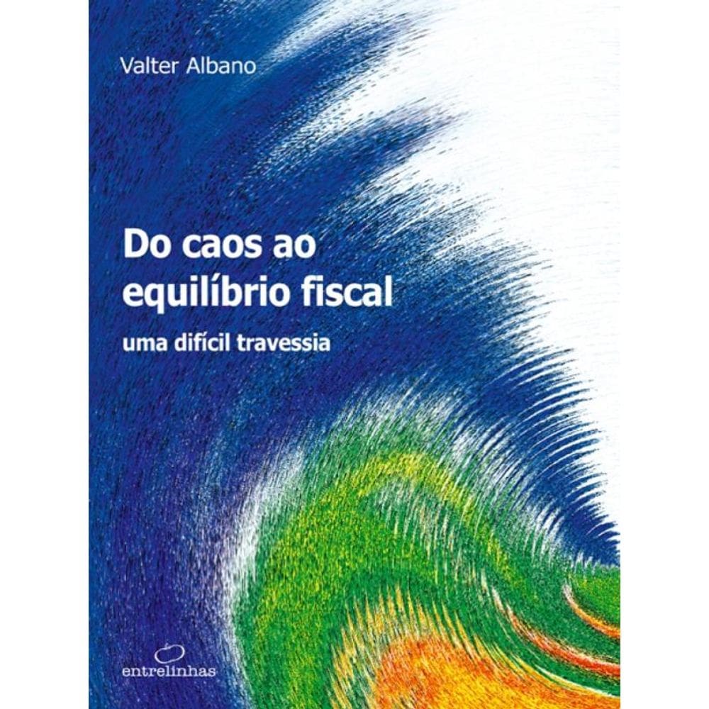Do Caos Ao Equilíbrio Fiscal