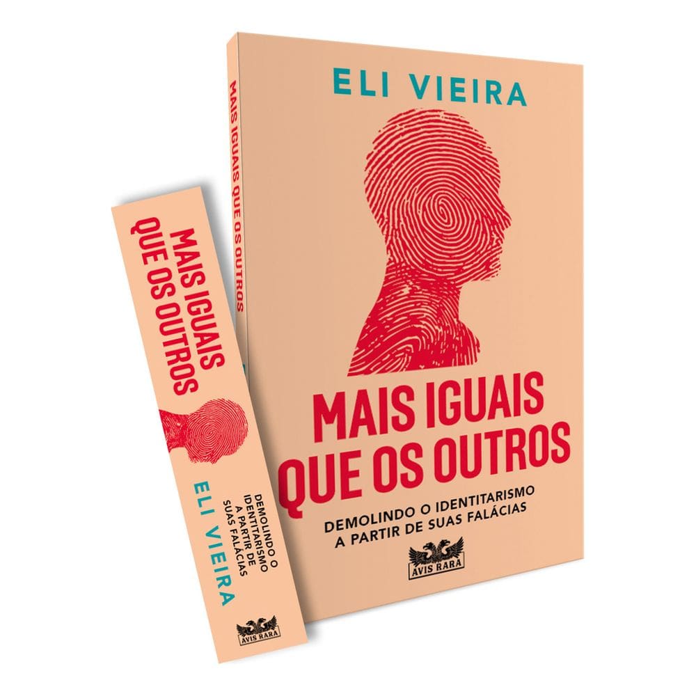 Mais Iguais Que Os Outros - Mais Iguais Que Os Outros - Demolindo o Identitarismo a Partir De Suas F