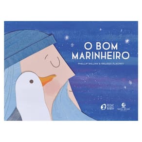 O Bom Marinheiro – Com Ilustrações Lúdicas Em Colagem E Texto Do Mesmo Autor De O Urso E O Eco E De