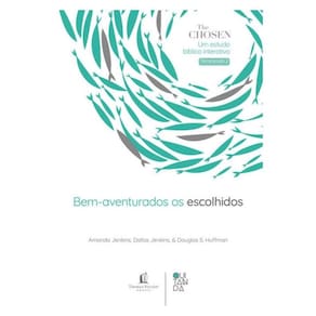 The Chosen: Bem-Aventurados São Os Escolhidos – Devocional Oficial Para Os Fãs Da Série (Temporada 2